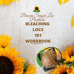 Bleaching Locs 101 Workbook